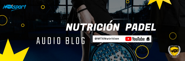 NUTRICIÓN & PADEL | Blog [MTX College]